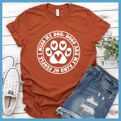 I Miss My Dog, Dogs Are My Kind of People Retro T-Shirt