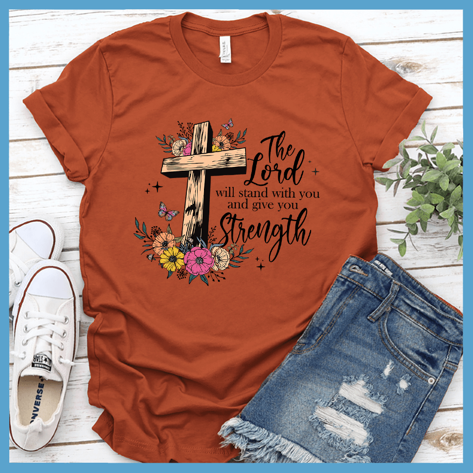 The Lord Will Stand With You and Give You Strength T-Shirt Colored Edition - Brooke & Belle
