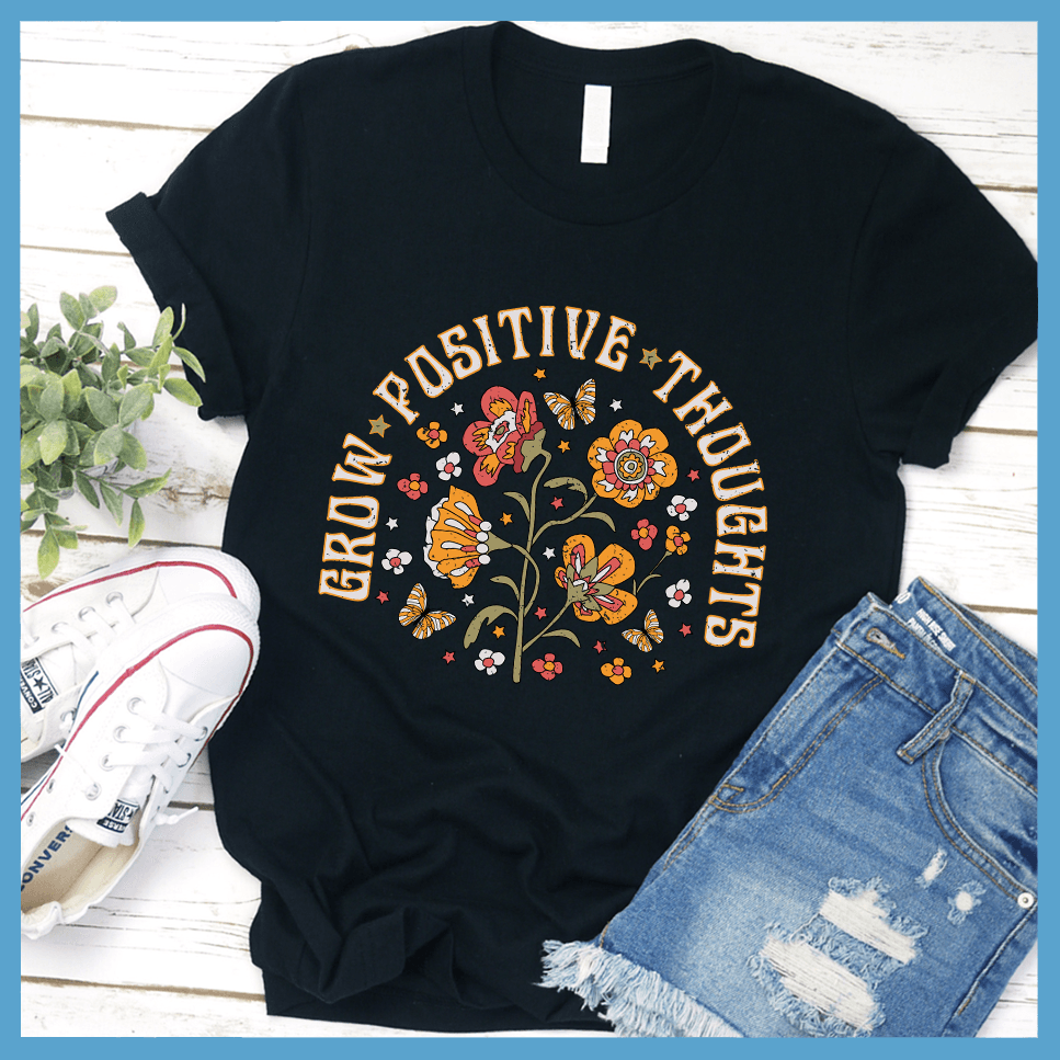 Grow Positive Thoughts T-Shirt Colored Edition