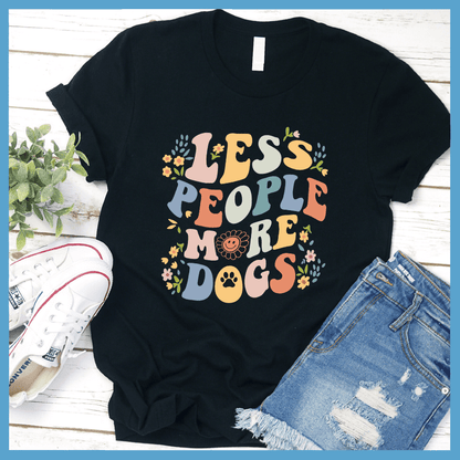 Less People More Dogs T-Shirt Colored Edition
