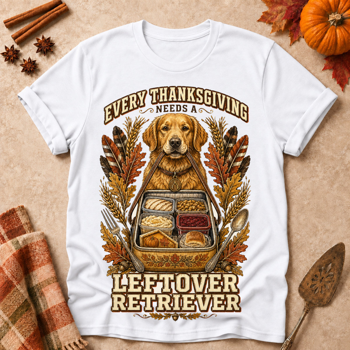 Every Thanksgiving Needs A Leftover Retriever Colored Print T-Shirt - White - Brooke & Belle