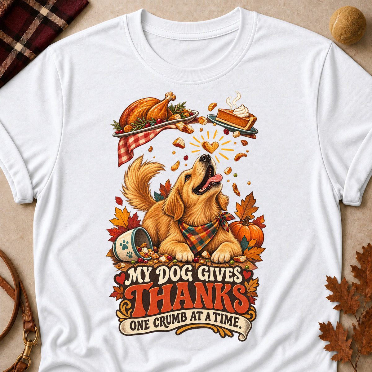 My Dog Gives Thanks One Crumb At A Time Colored Print T-Shirt - White - Brooke & Belle