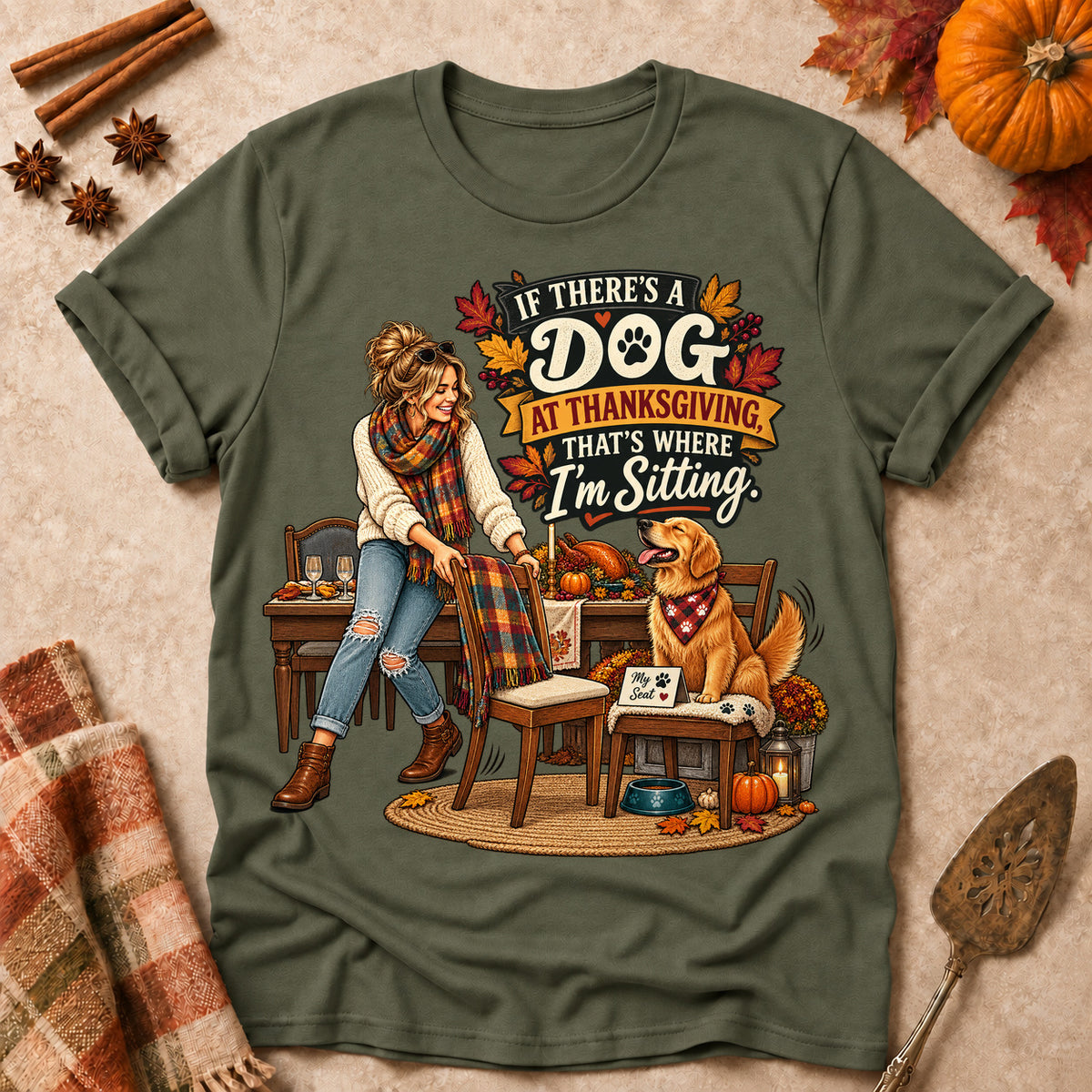 If There's A Dog At Thanksgiving, That's Where I'm Sitting Colored Print T-Shirt - Military Green - Brooke & Belle
