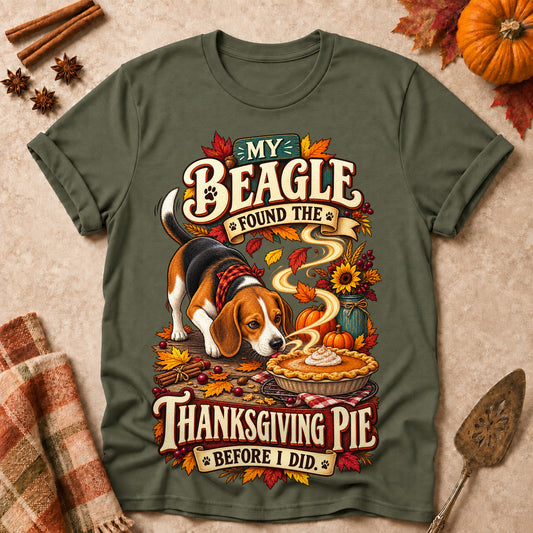 My Beagle Found The Thanksgiving Pie Before I Did Colored Print T-Shirt - Military Green - Brooke & Belle