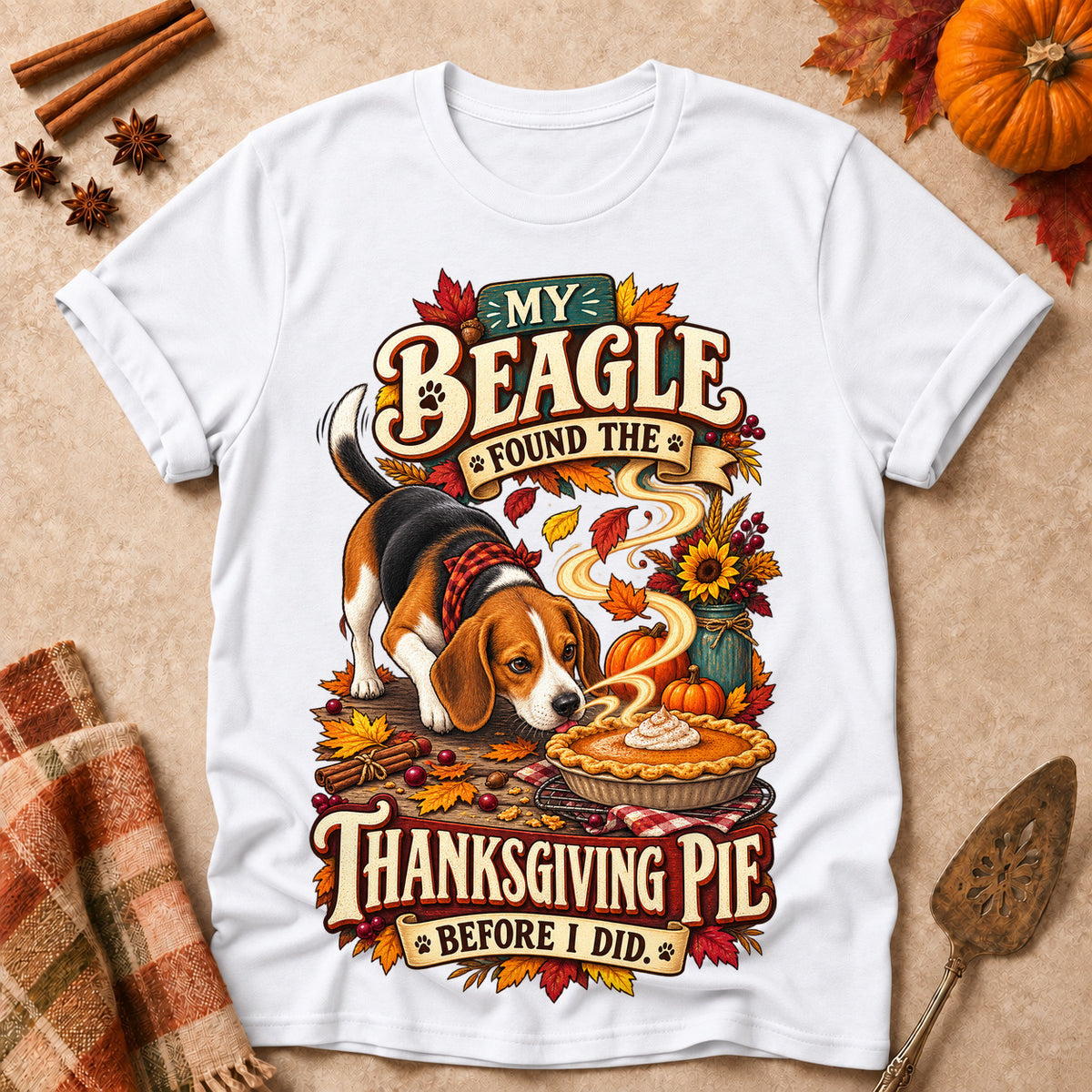 My Beagle Found The Thanksgiving Pie Before I Did Colored Print T-Shirt - White - Brooke & Belle