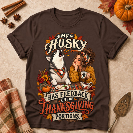 My Husky Has Feedback On The Thanksgiving Portions Colored Print T-Shirt - Dark Chocolate - Brooke & Belle