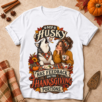 My Husky Has Feedback On The Thanksgiving Portions Colored Print T-Shirt - White - Brooke & Belle