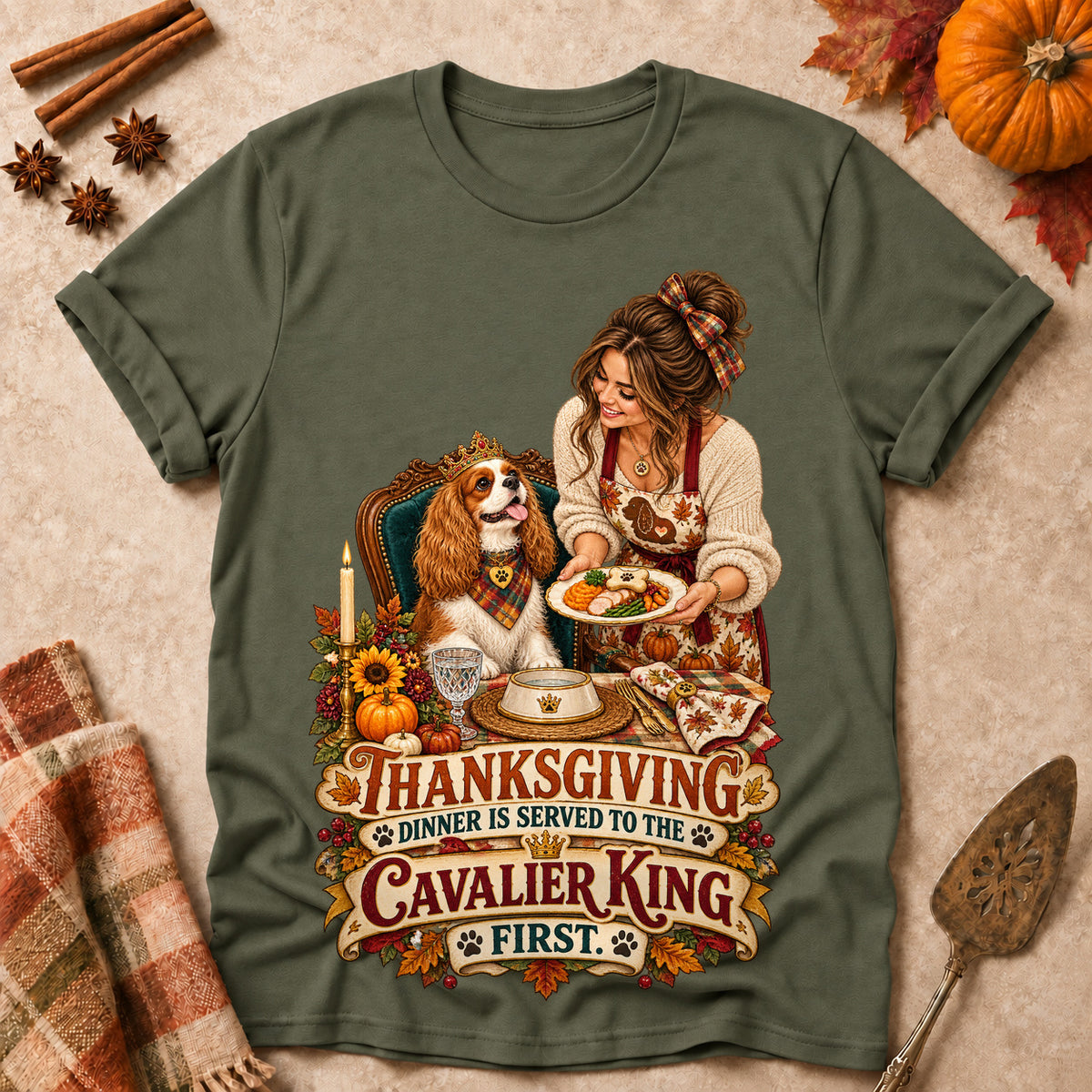 Thanksgiving Dinner Is Served To My Cavalier King First Colored Print T-Shirt - Military Green - Brooke & Belle