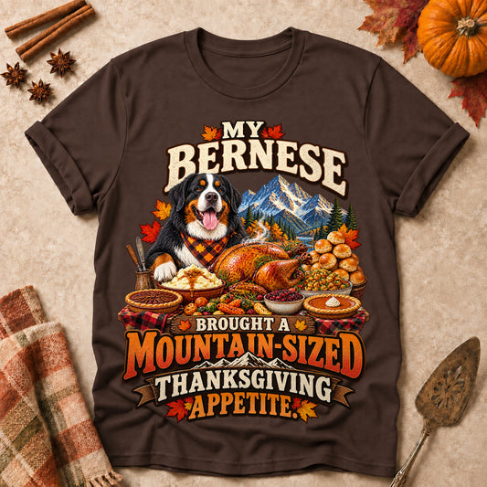 My Bernese Brought A Mountain-Sized Thanksgiving Appetite Colored Print T-Shirt - Dark Chocolate - Brooke & Belle