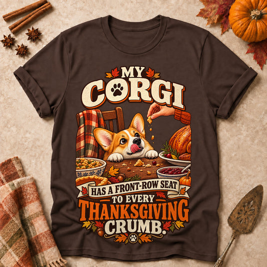 My Corgi Has A Front-Row Seat To Every Thanksgiving Crumb Colored Print T-Shirt - Dark Chocolate - Brooke & Belle