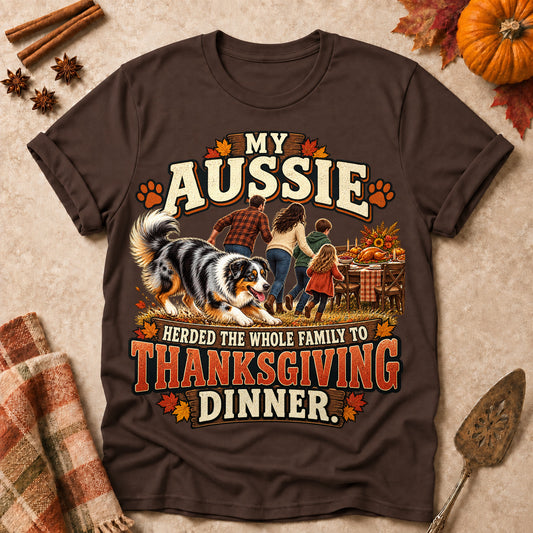 My Aussie Herded The Whole Family To Thanksgiving Dinner Colored Print T-Shirt - Dark Chocolate - Brooke & Belle