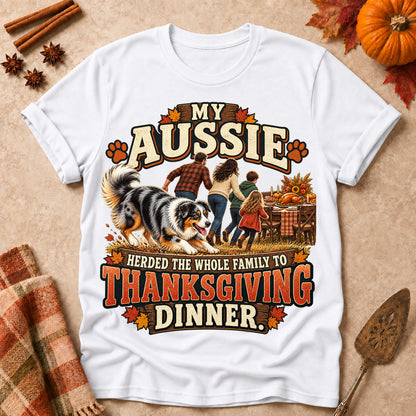 My Aussie Herded The Whole Family To Thanksgiving Dinner Colored Print T-Shirt - White - Brooke & Belle