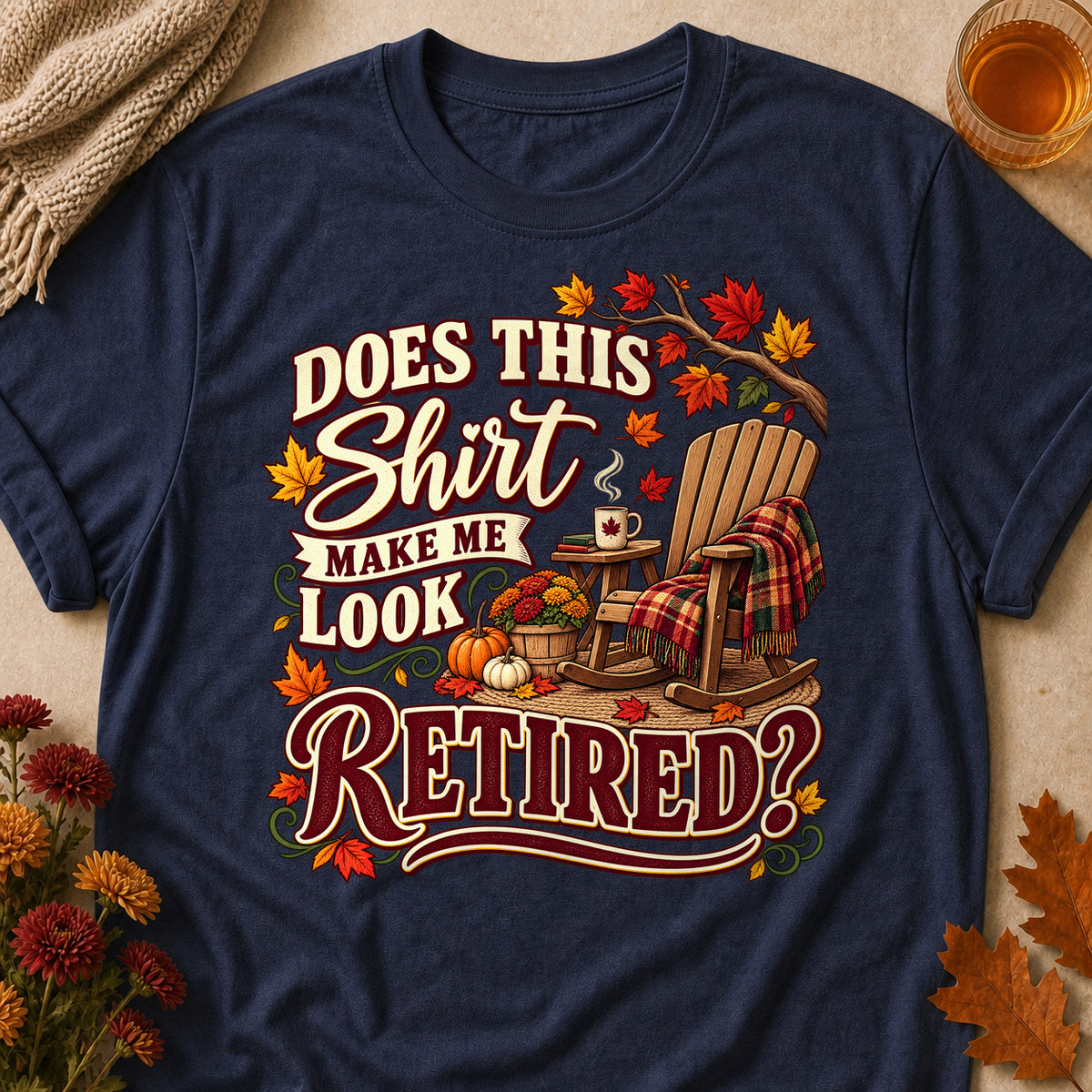 Does This Make Me Look Retired Fall Colored Print T-Shirt - Heather Navy - Brooke & Belle