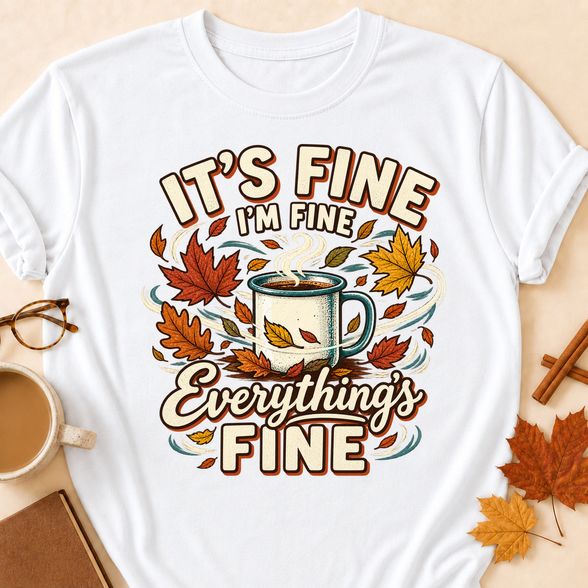 It's Fine I'm Fine Everything's Fine Fall Colored Print T-Shirt - White - Brooke & Belle