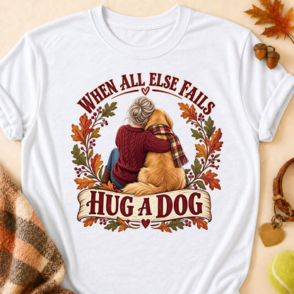 When All Else Fails Hug A Dog Fall Colored Print T-Shirt - White - Brooke & Belle