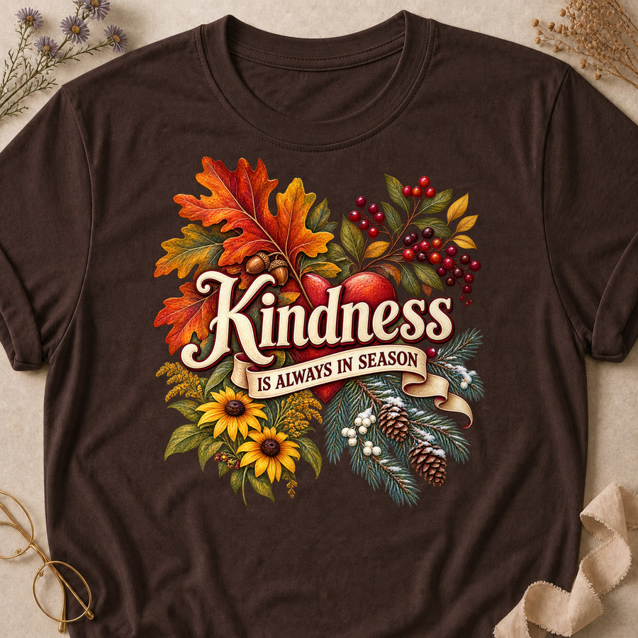 Kindness Always In Season Colored Print T-Shirt