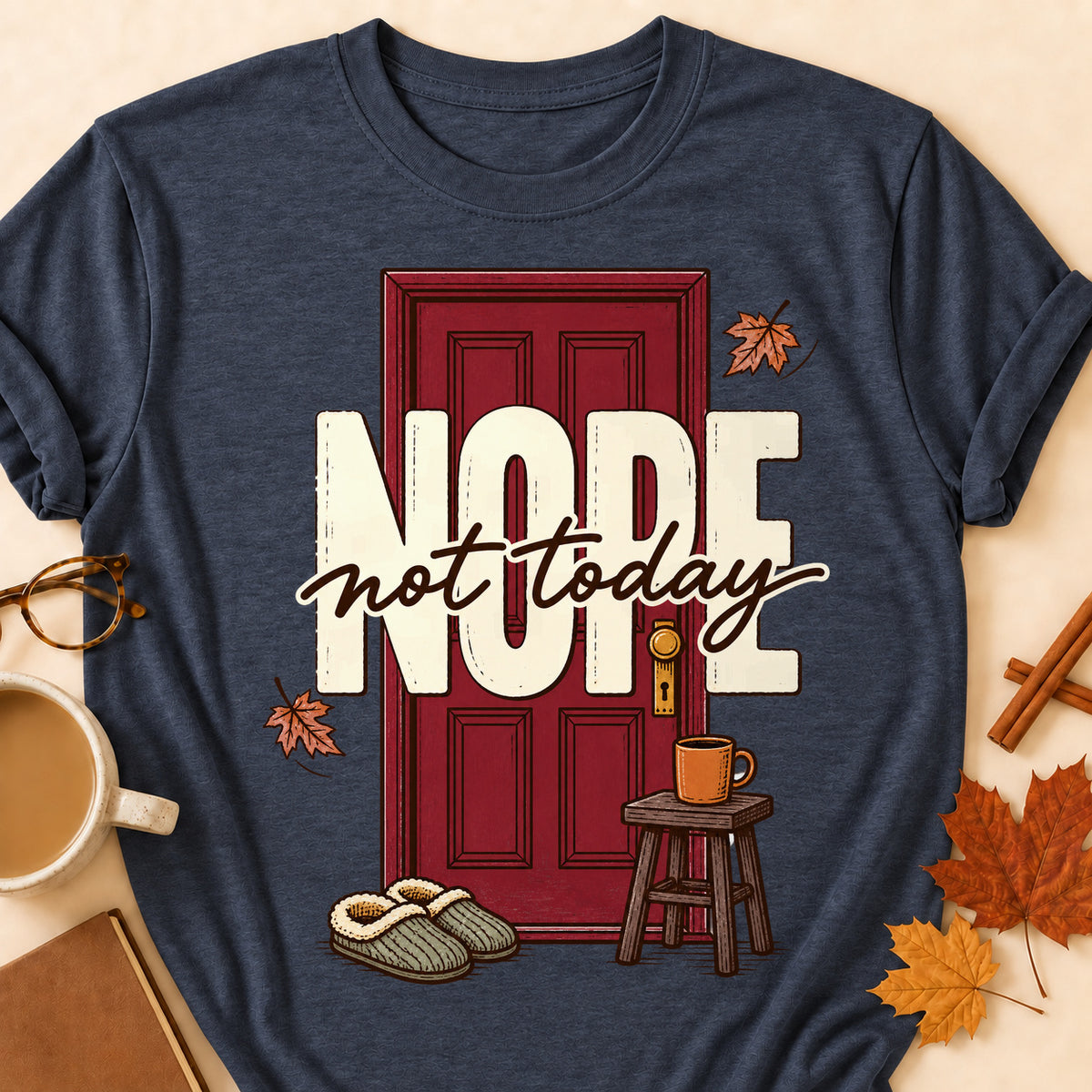 Nope Not Today Fall Colored Print T-Shirt - Heather Navy - Brooke & Belle