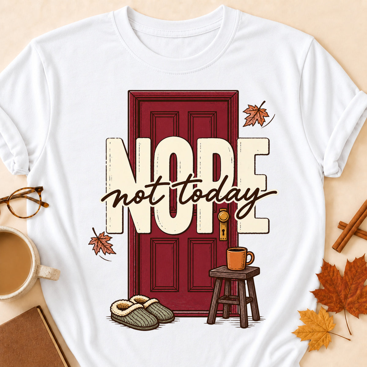 Nope Not Today Fall Colored Print T-Shirt - White - Brooke & Belle