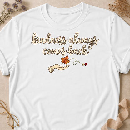 Kindness Always Comes Back Fall Colored Print T-Shirt - White - Brooke & Belle