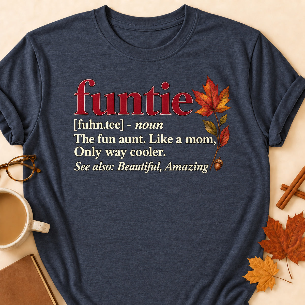 Funtie The Fun Aunt Like A Mom Only Way Cooler Fall Colored Print T-Shirt - Heather Navy - Brooke & Belle