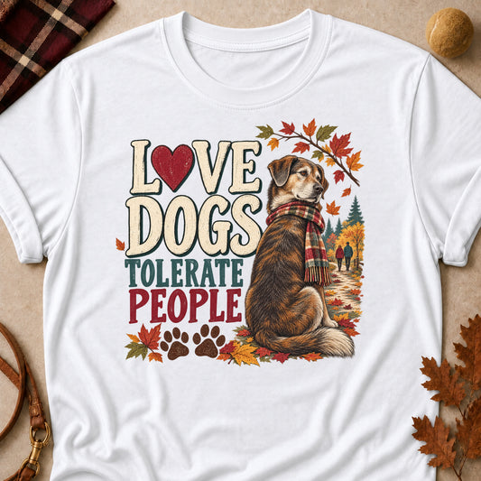 Love Dogs Tolerate People Fall Colored Print T-Shirt - White - Brooke & Belle