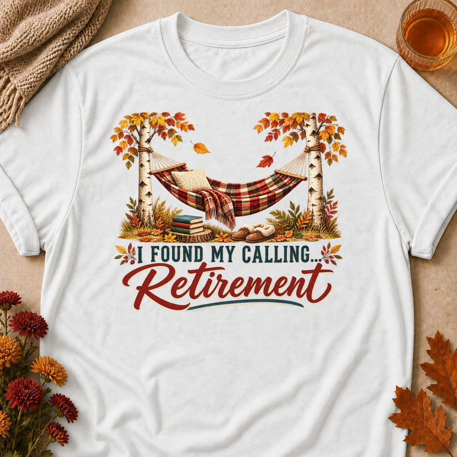 I Found My Calling Retirement Fall Colored Print T-Shirt