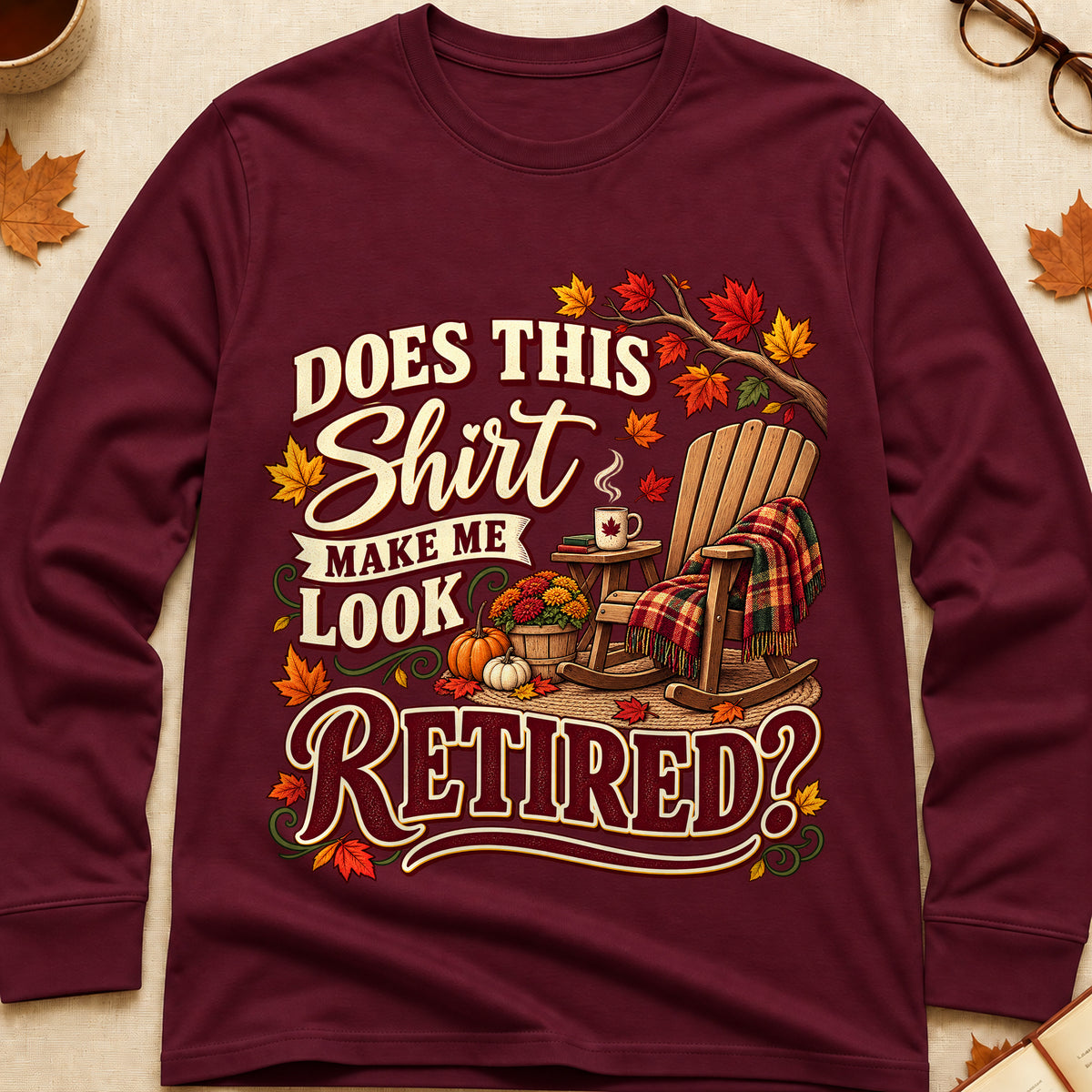 Does This Make Me Look Retired Fall Colored Print Long Sleeves - Maroon - Brooke & Belle