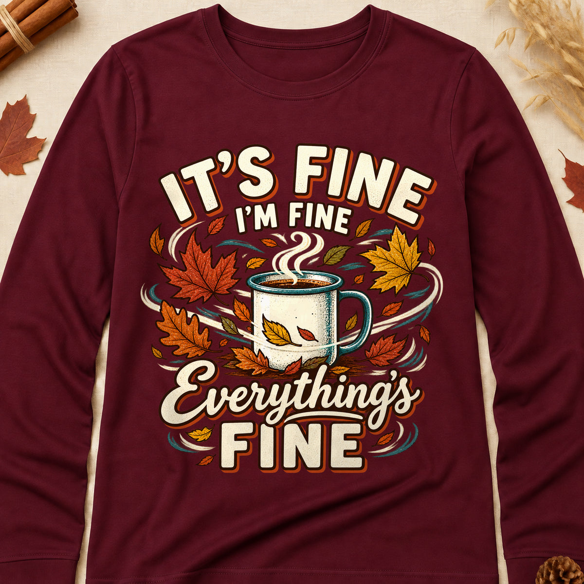 It's Fine I'm Fine Everything's Fine Fall Colored Print Long Sleeves - Maroon - Brooke & Belle