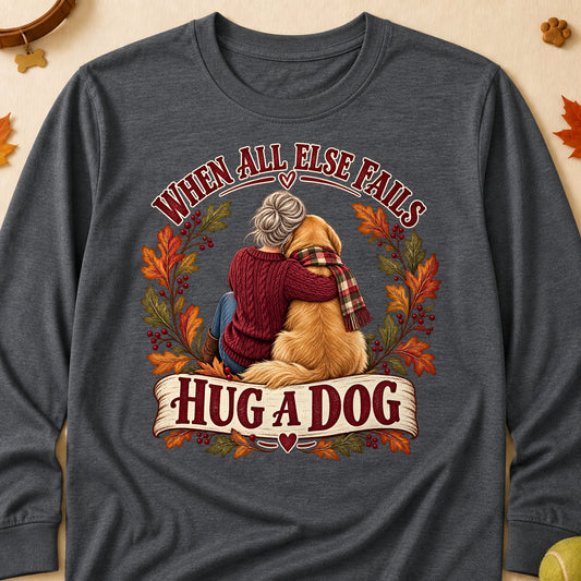 When All Else Fails Hug A Dog Fall Colored Print Long Sleeves - Dark Heather - Brooke & Belle