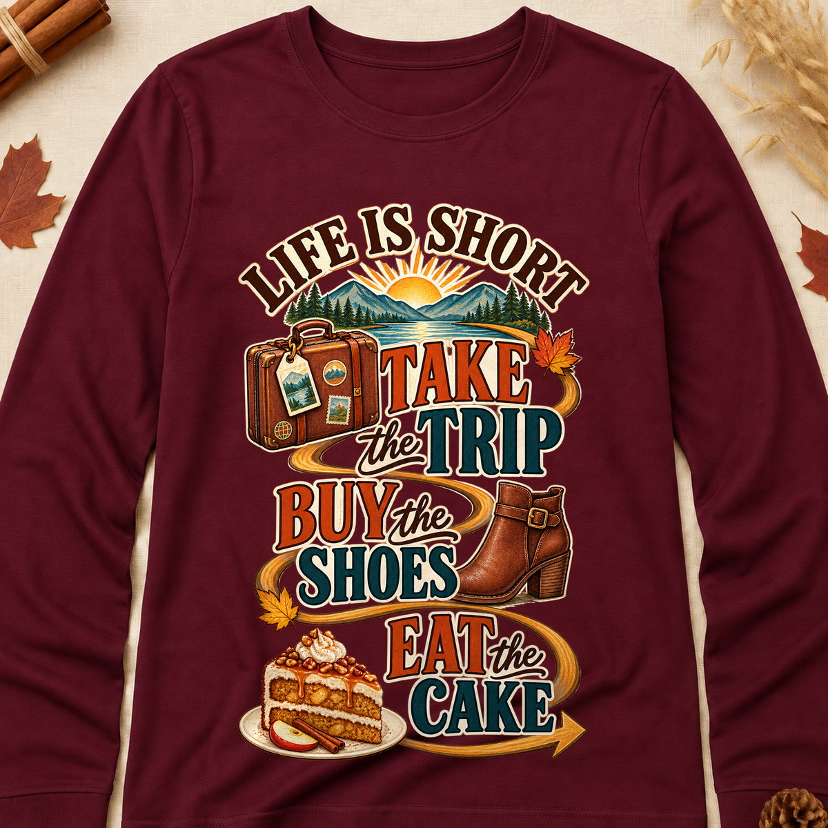 Life Is Short Take The Trip Buy The Shoes Eat The Cake Fall Colored Print Long Sleeves - Maroon - Brooke & Belle