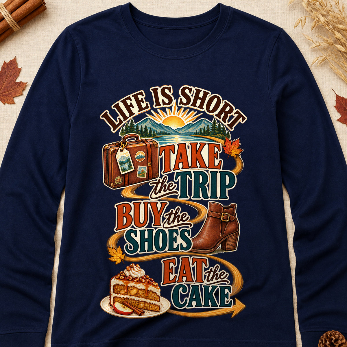 Life Is Short Take The Trip Buy The Shoes Eat The Cake Fall Colored Print Long Sleeves - Navy - Brooke & Belle