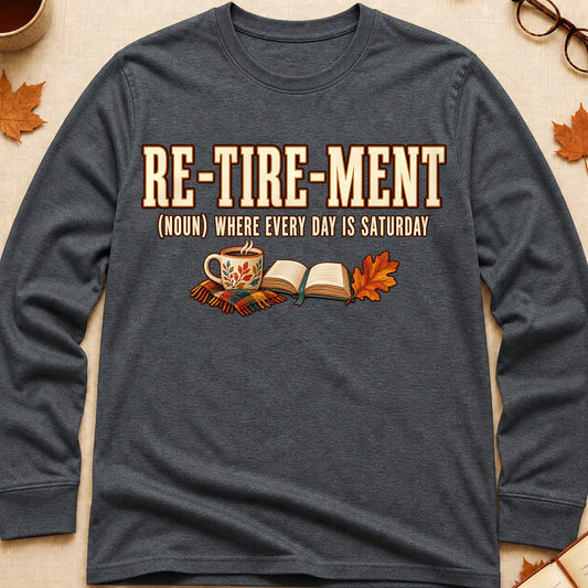 Retirement Where Every Day Is Saturday Fall Colored Print Long Sleeves - Dark Heather - Brooke & Belle