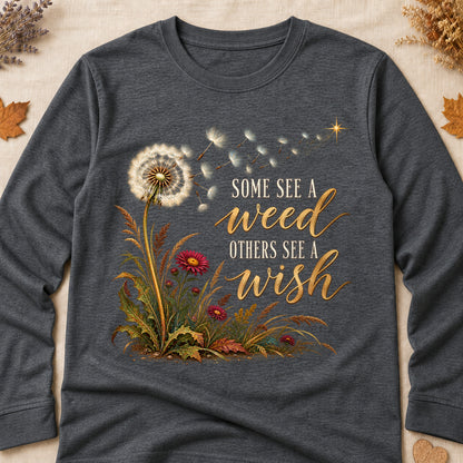 Some See A Weed Others See A Wish Fall Colored Print Long Sleeves - Dark Heather - Brooke & Belle