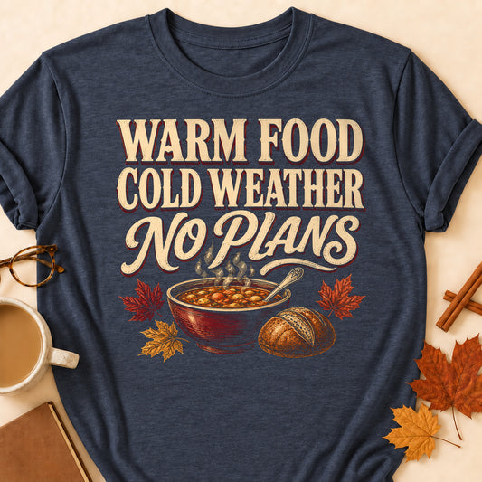 Warm Food Cold Weather No Plans Fall Colored Print T-Shirt - Heather Navy - Brooke & Belle