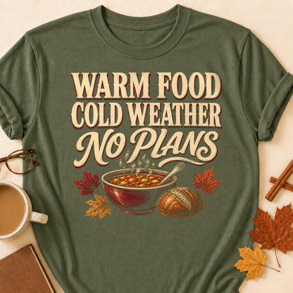 Warm Food Cold Weather No Plans Fall Colored Print T-Shirt - Military Green - Brooke & Belle