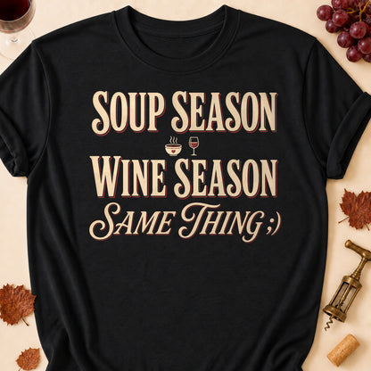 Soup Season Wine Season Same Thing Fall Colored Print T-Shirt - Black - Brooke & Belle