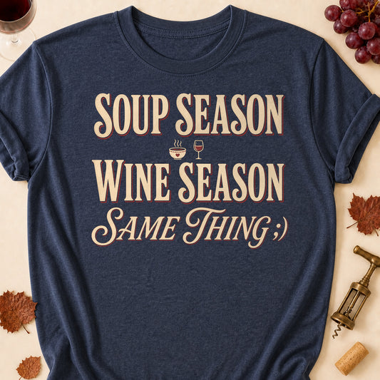 Soup Season Wine Season Same Thing Fall Colored Print T-Shirt - Heather Navy - Brooke & Belle