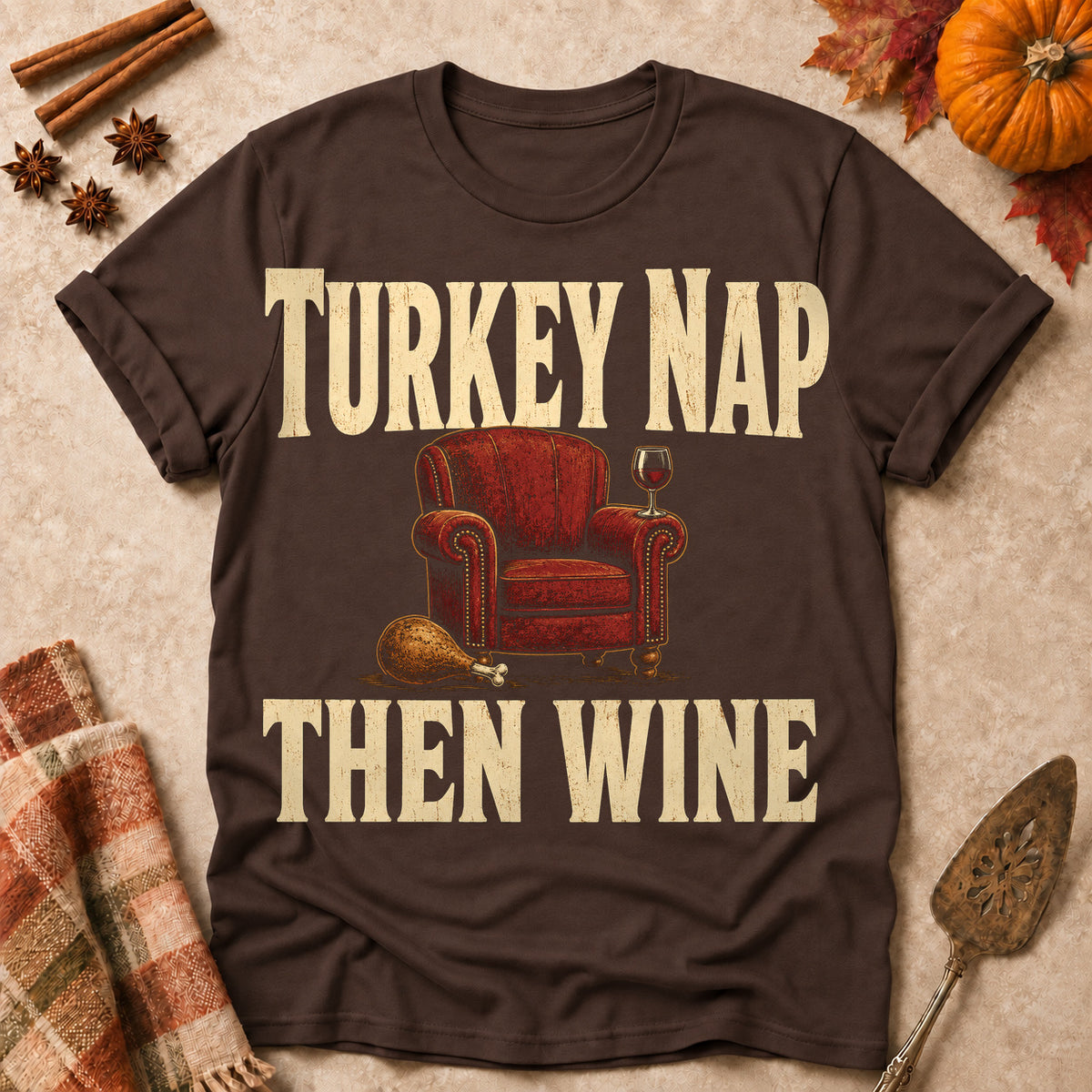 Turkey Nap Then Wine Fall Colored Print T-Shirt - Dark Chocolate - Brooke & Belle