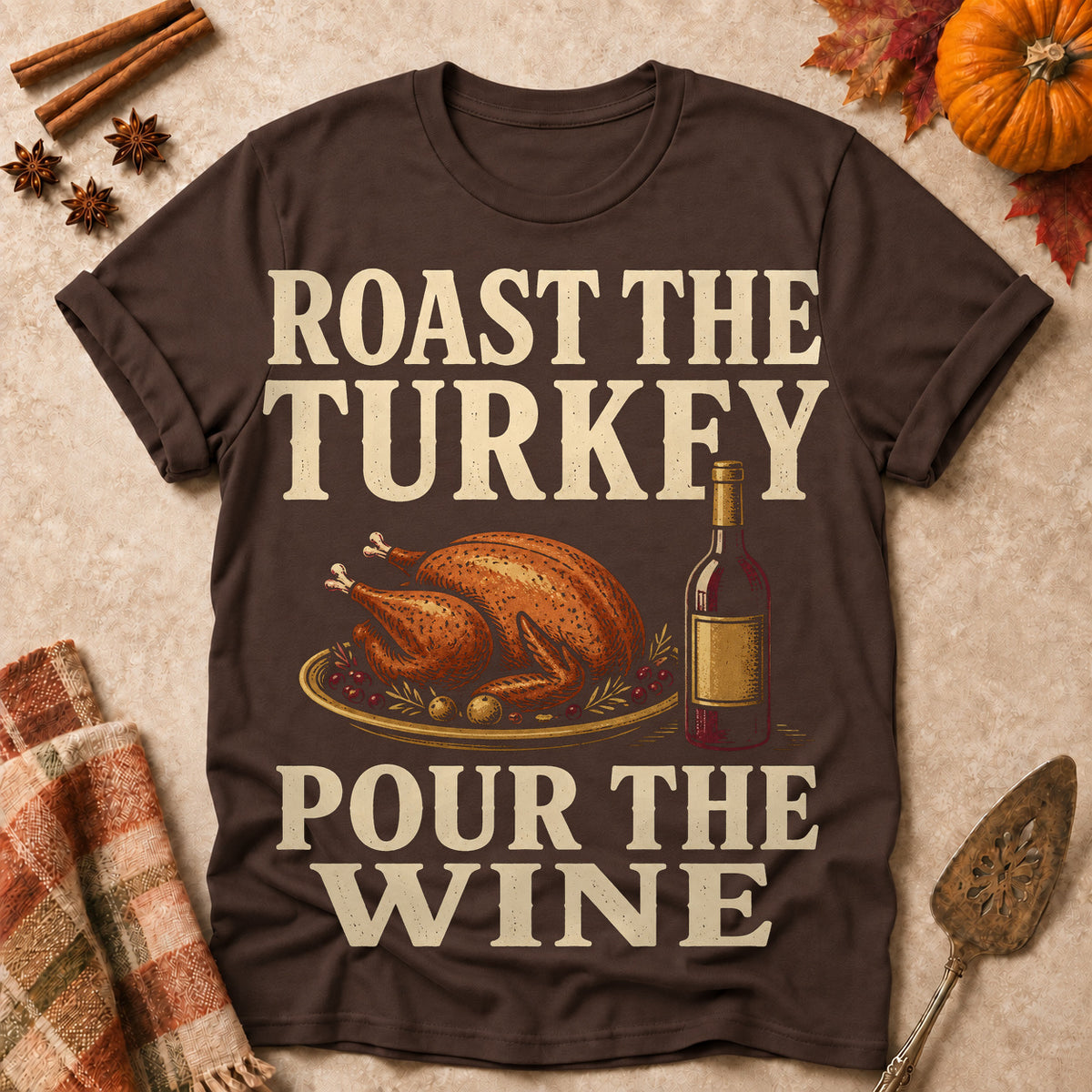 Roast The Turkey Pour The Wine Fall Colored Print T-Shirt - Dark Chocolate - Brooke & Belle