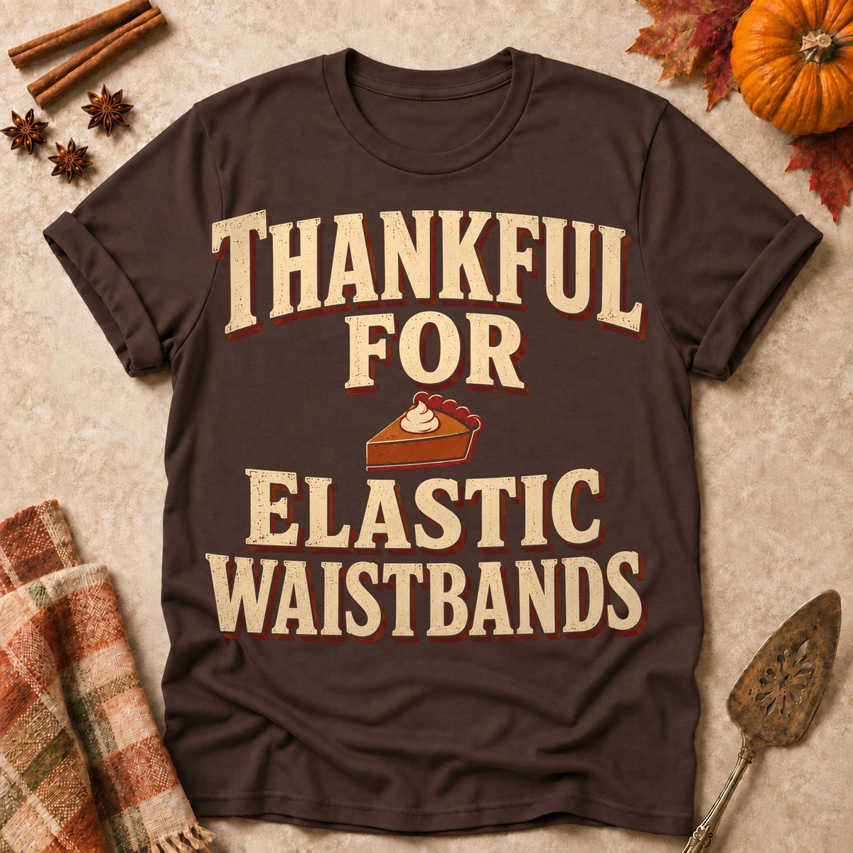 Thankful For Elastic Waistbands Fall Colored Print T-Shirt - Dark Chocolate - Brooke & Belle