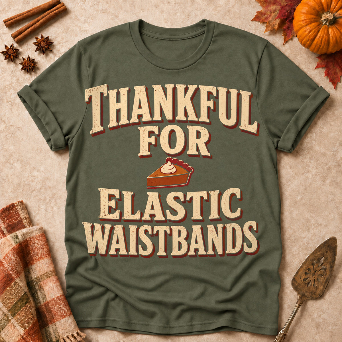 Thankful For Elastic Waistbands Fall Colored Print T-Shirt - Military Green - Brooke & Belle