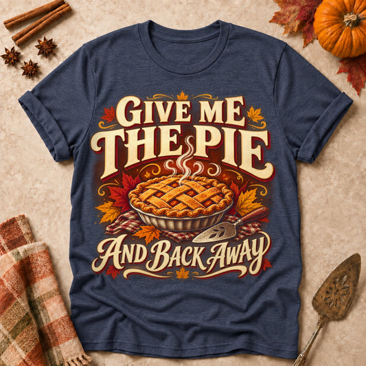 Give Me The Pie And Back Away Fall Colored Print T-Shirt - Heather Navy - Brooke & Belle