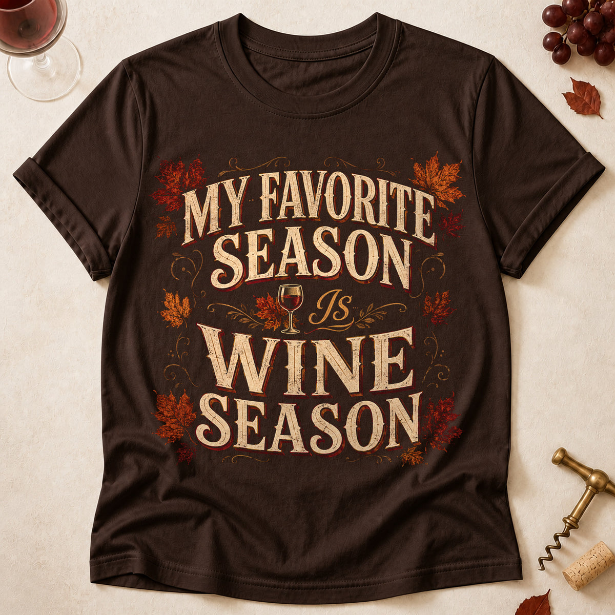 My Favorite Season Is Wine Season Fall Colored Print T-Shirt - Dark Chocolate - Brooke & Belle