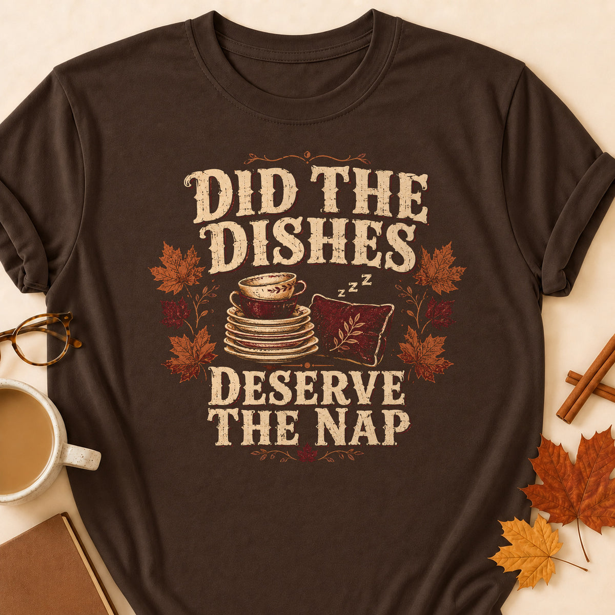 Did The Dishes Deserve The Nap Fall Colored Print T-Shirt - Dark Chocolate - Brooke & Belle