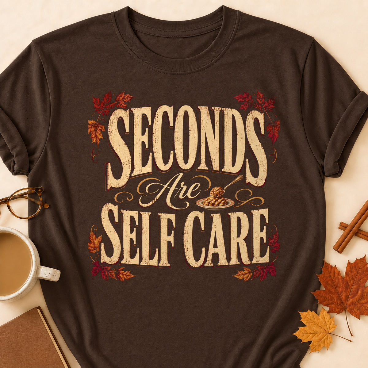 Seconds Are Self Care Fall Colored Print T-Shirt - Dark Chocolate - Brooke & Belle