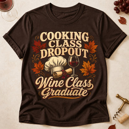 Cooking Class Dropout Wine Class Graduate Fall Colored Print T-Shirt - Dark Chocolate - Brooke & Belle