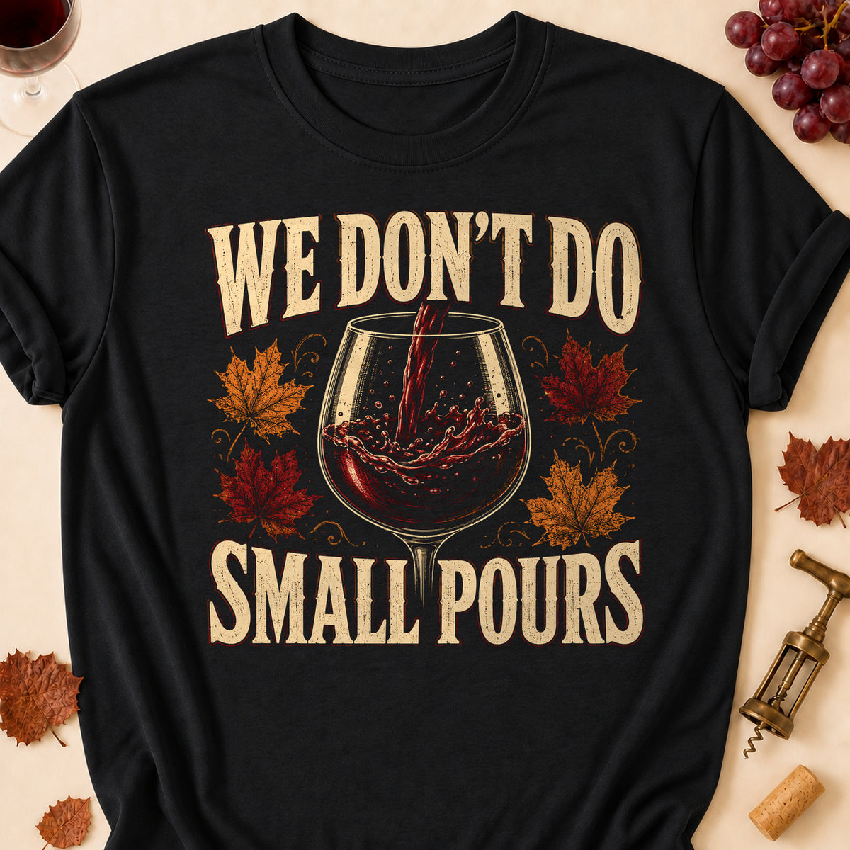 We Don't Do Small Pours Fall Colored Print T-Shirt - Black - Brooke & Belle
