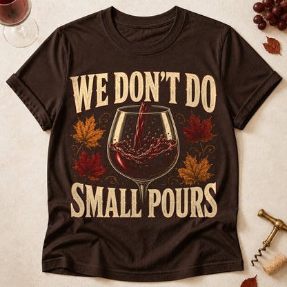 We Don't Do Small Pours Fall Colored Print T-Shirt - Dark Chocolate - Brooke & Belle