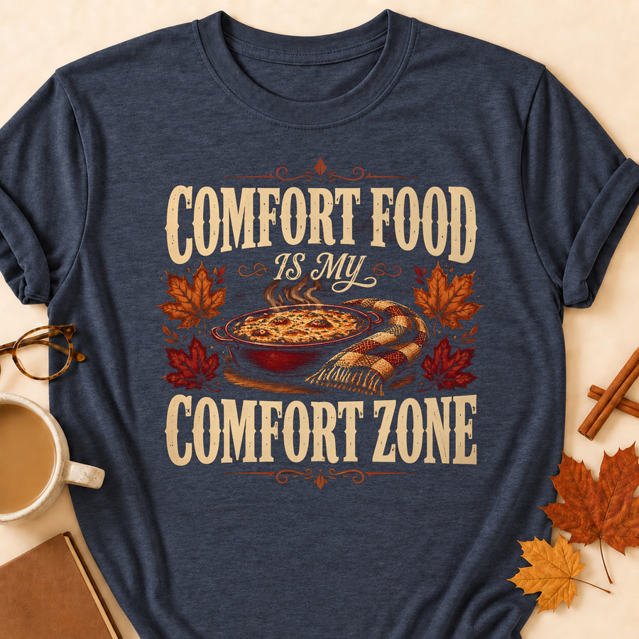 Comfort Food Is My Comfort Zone Fall Colored Print T-Shirt
