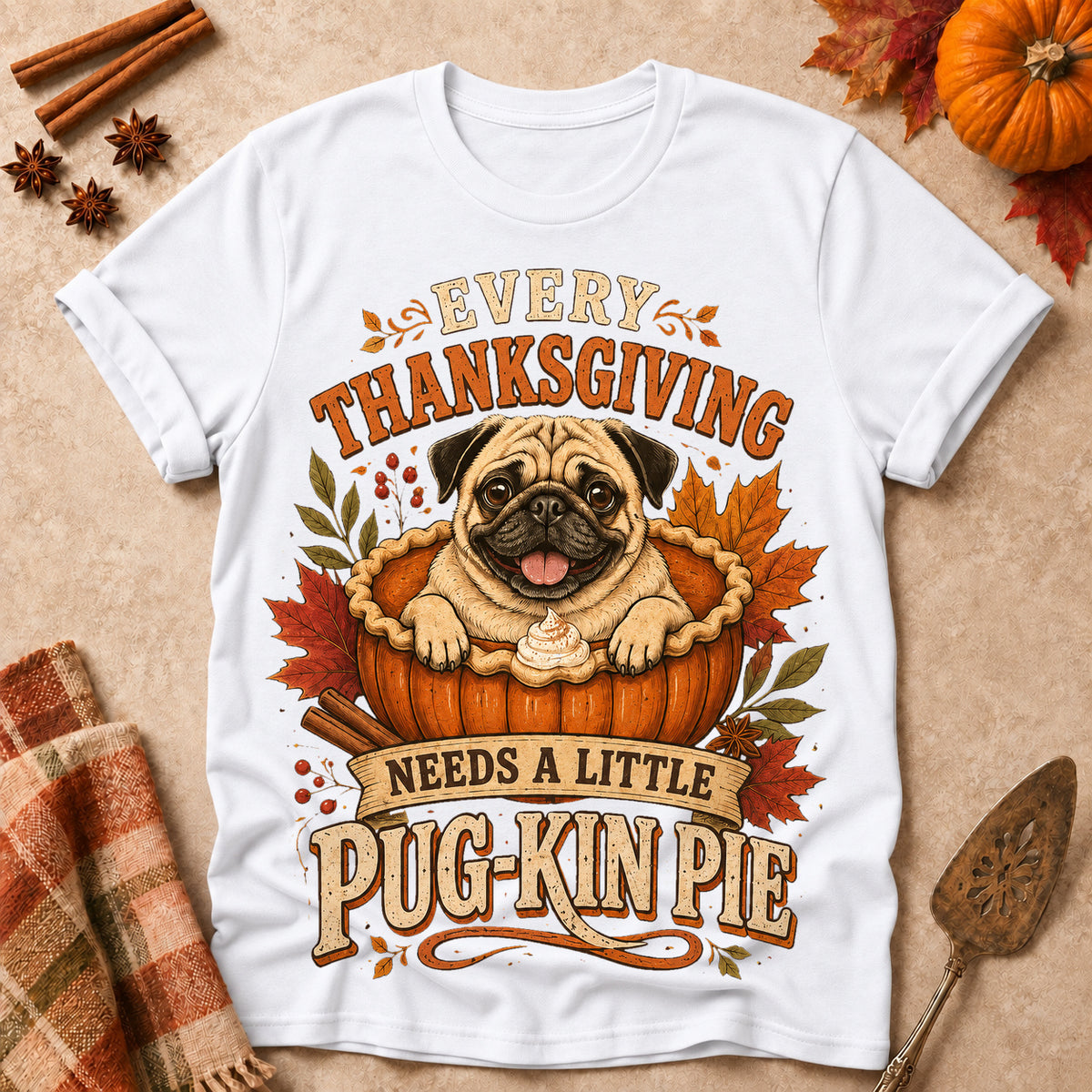 Every Thanksgiving Needs A Little Pug-Kin Pie Colored Print T-Shirt - White - Brooke & Belle